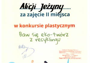 Dyplom dla Alicji za zajęcie II miejsca w konkursie „Baw się eko- twórz z recyklingu”.
